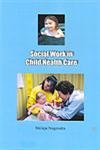 Stock image for Social Work in Child Health Care for sale by Books Puddle