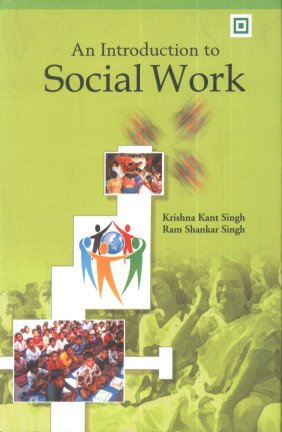 An introduction to Social Work (9788183762694) by K. Singh