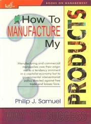 Stock image for How to Manufacture My Products for sale by Books Puddle