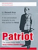 9788183821711: Patriot The Unique Indian Leader Netaji Subhas Chandra Bose