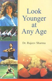 Look Younger at Any Age (9788183821971) by Dr. Rajeev Sharma
