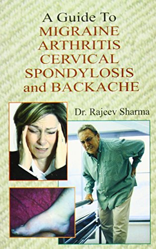 A Guide To Migraine Arthritis Cervical Spondylosis and backache