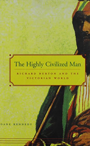 9788183860253: Highly Civilized Man: Richard Burton and the Victorian World