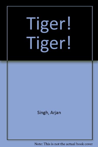 Tiger! Tiger! (9788183860727) by Singh, Arjan