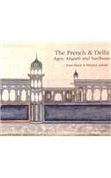 Stock image for The French & Delhi, Agra, Alighar and Sardhana for sale by Books Puddle