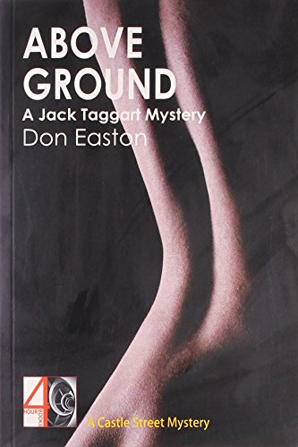 9788183861236: Above Ground: A Jack Taggart Mystery [Paperback] [Jan 01, 2013] Don Easton
