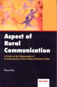 Beispielbild fr Aspect of Rural Communication : A Study on the Ethnography of Communication of the Santals of zum Verkauf von Vedams eBooks (P) Ltd