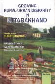 Imagen de archivo de Growing Rural-Urban Disparity in Uttarakhand a la venta por Books Puddle