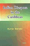 9788183872249: Indian Diaspora in the Caribbean