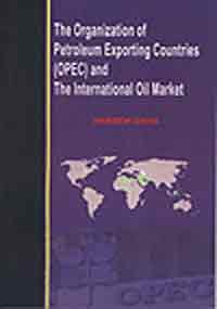 Stock image for The Organizationb of Petroleum Exporting Countries (OPEC) and the International Oil Market for sale by Books Puddle