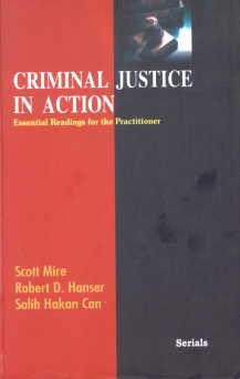 Criminal Justice in Action: Essential Readings for the Practitioner (9788183873499) by Scottmire