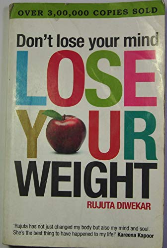 9788184000665: Don't lose your mind, lose your weight!