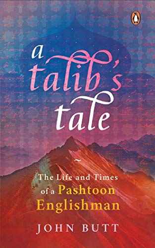 Stock image for A Talib?s Tale: The Life and Times of a Pashtoon Englishman for sale by Book Deals