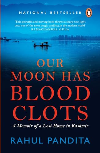 Stock image for Our Moon Has Blood Clots: The Exodus of the Kashmiri Pandits for sale by SecondSale