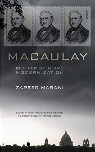 Stock image for Macaulay: Pioneer of India*s Modernization [Paperback] [Nov 10, 2014] Zareer Masani for sale by dsmbooks