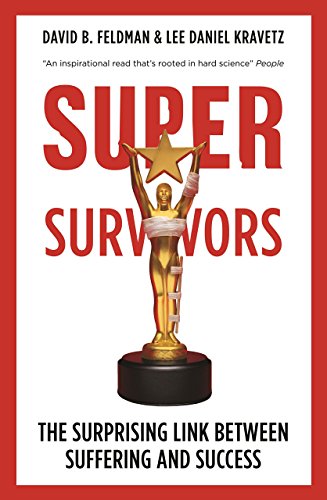 9788184006841: Supersurvivors: The Surprising Link Between Suffering and Success [Paperback] [Apr 14, 2015] David B. Feldman