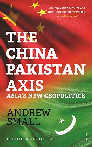 9788184007589: The China-Pakistan Axis: Asia’s New Geopolitics