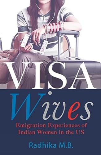 Beispielbild fr Visa Wives: Emigration Stories of Indian Women in the US zum Verkauf von Zoom Books Company