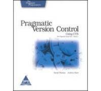 Pragmatic Version Control Using CVS: The Pragmatic Starter Kit (Volume 1)