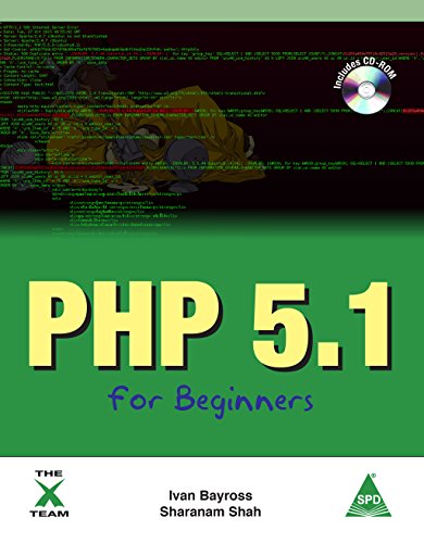 9788184040753: PHP 5.1 for Beginners (Book/CD-Rom) [Feb 15, 2006] Ivan Bayross and Sharanam Shah