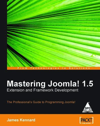 9788184044676: MASTERING JOOMLA! 1.5 EXTENSION & FRAMEWORK DEVELOPMENT