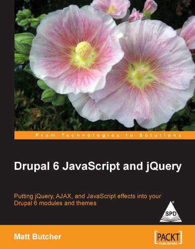 9788184047691: DRUPAL 6 JAVASCRIPT AND JQUERY, PUTT. JQUERY,AJAX AND JAVASCRIPT EFFECTS INTO YOUR DRUPAL [Paperback]