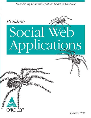 9788184048322: Building Social Web Applications: Establishing Community at the Heart of Your Site