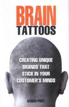 9788184050615: Brain Tattoos: Creating Unique Brands That Stick In Your Customers Minds