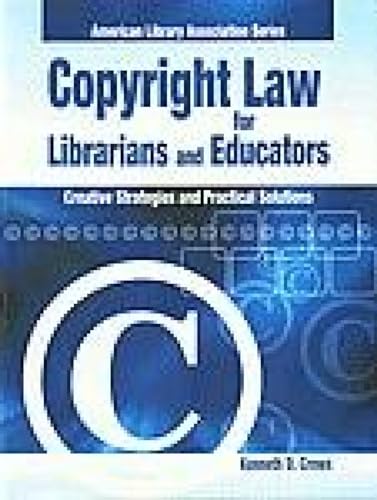 Beispielbild fr Copyright Law For Librarians And Educators: Creative Strategies & Practical Solutions zum Verkauf von Books in my Basket