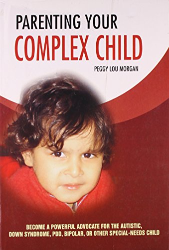 Stock image for Parenting Your Complex Child for sale by Vedams eBooks (P) Ltd