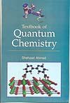 Textbook of Quantum Chemistry (9788184111460) by Ahmed, Shehzad