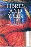 Fibres And Yarn (9788184112108) by M Rastogi