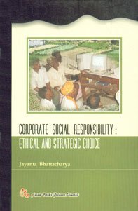 9788184120165: Corporate Social Responsibility:ethics And Strategic Choice [Paperback] [Jan 01, 2008] Bhattacharya