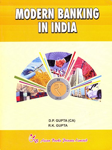 9788184121773: Modern Banking in India [Paperback] [Jan 01, 2013] GUPTA [Paperback] [Jan 01, 2017] GUPTA