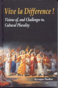Beispielbild fr Vive La Difference : Visions of and Challenges to Cultural Plurality zum Verkauf von Vedams eBooks (P) Ltd