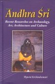 Imagen de archivo de Andhra Sri : Recent Researches on Archaeology, Art, Architecture and Culture a la venta por Vedams eBooks (P) Ltd