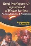 Stock image for Rural Development and Empowerment of Weaker Sections : Practices Promotion and Programmes for sale by Vedams eBooks (P) Ltd