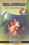 Beispielbild fr Medical Anthropology : A Bio Cultural Discipline zum Verkauf von Vedams eBooks (P) Ltd