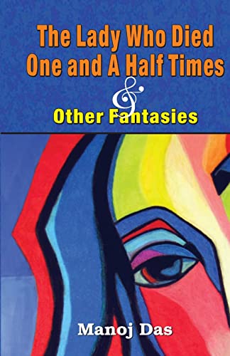 9788184302745: The Lady Who Died One and a Half Times and Other Fantasies [Aug 12, 2014] Das, Manoj