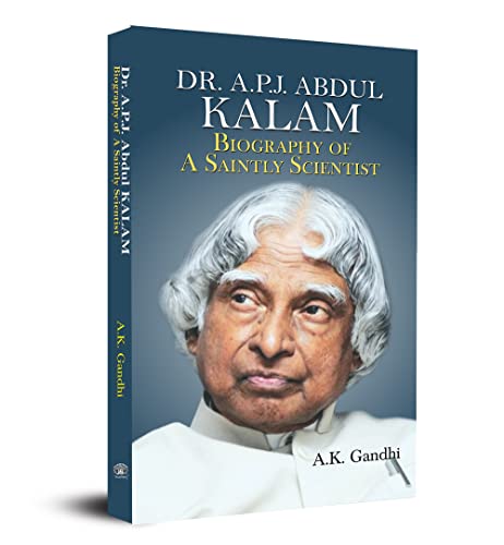 Stock image for Dr. A.P.J. Abdul Kalam: Biography of a Saintly Scientist for sale by Vedams eBooks (P) Ltd