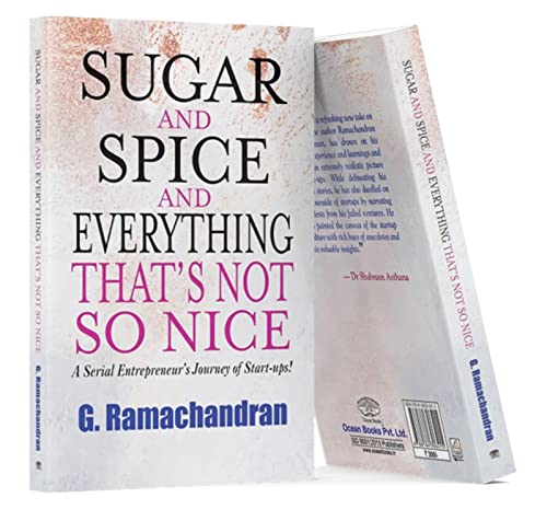 Stock image for Sugar and Spice and Everything that?s Not So Nice: A Serial Entrepreneur?s Journey of Start-ups! for sale by Books Puddle