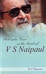 9788184350494: Philosophic Vision in the Novels of V S Naipaul