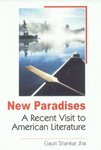 Stock image for New Paradises: A Recent Visit to American Literature for sale by Mispah books
