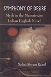 9788184352177: Symphony of Desire Myth in the Manistream Indian English Novel