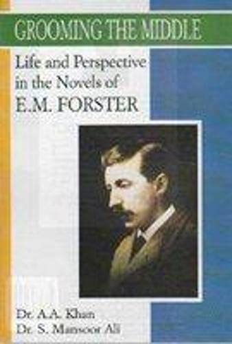 9788184353051: Grooming the Middle: Life and Perspectives in the Novels of E.M. Forster