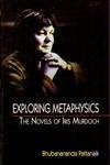 Stock image for Exploring Metaphysics The Novels of Iris Murdoch for sale by WorldofBooks