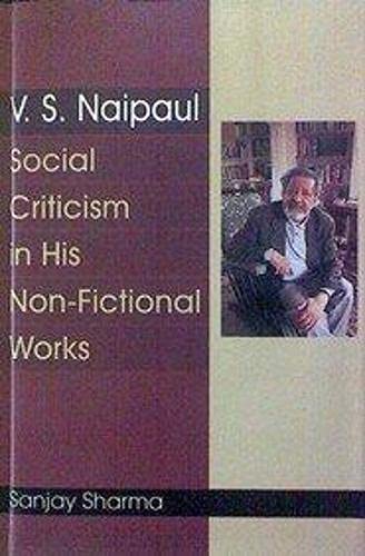 Stock image for V. S. Naipaul Social Criticism in His Non-Fictional Works for sale by dsmbooks