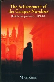 Stock image for The Achievement of the Campus Novelists British Campus Novel: 1950-80 for sale by dsmbooks
