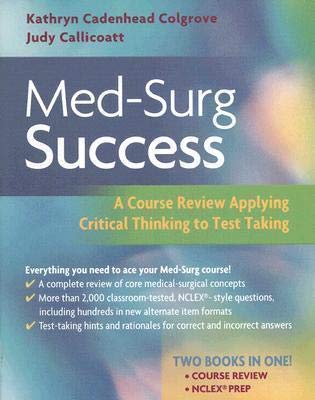 Stock image for MED-SURG SUCCESS, A COURSE REVIEW APPLYING CRITICAL THINKING TO TEST TAKING, 2007 for sale by dsmbooks