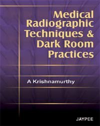 Medical Radiographic Technique and Dark Room Practices